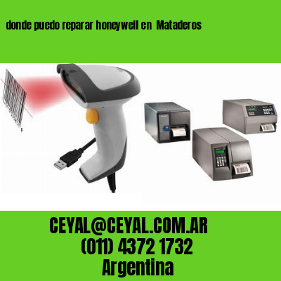 donde puedo reparar honeywell en  Mataderos