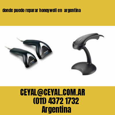 donde puedo reparar honeywell en  argentina