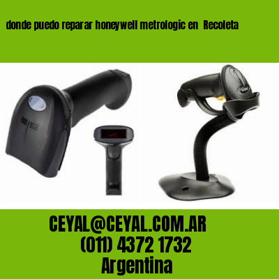 donde puedo reparar honeywell metrologic en  Recoleta