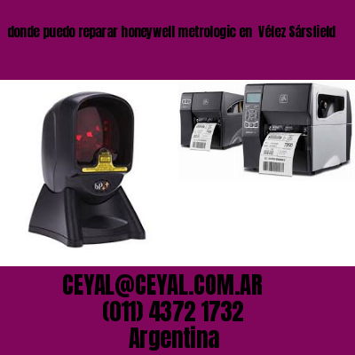 donde puedo reparar honeywell metrologic en  Vélez Sársfield