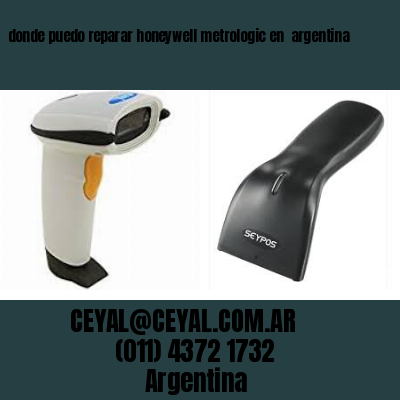 donde puedo reparar honeywell metrologic en  argentina