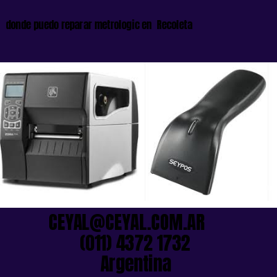 donde puedo reparar metrologic en  Recoleta
