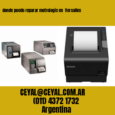 donde puedo reparar metrologic en  Versalles