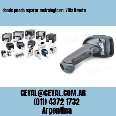 donde puedo reparar metrologic en  Villa Devoto