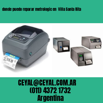 donde puedo reparar metrologic en  Villa Santa Rita
