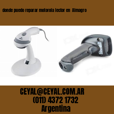 donde puedo reparar motorola lector en  Almagro