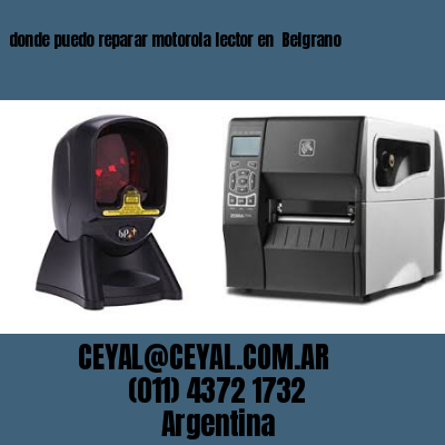 donde puedo reparar motorola lector en  Belgrano