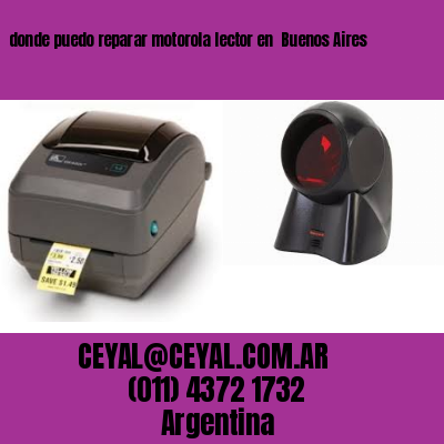 donde puedo reparar motorola lector en  Buenos Aires