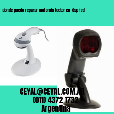 donde puedo reparar motorola lector en  Cap fed