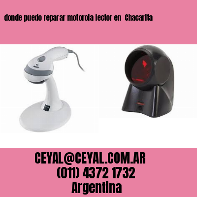 donde puedo reparar motorola lector en  Chacarita