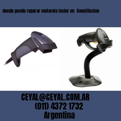 donde puedo reparar motorola lector en  Constitucion