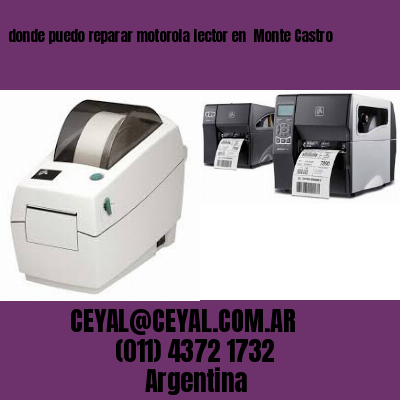 donde puedo reparar motorola lector en  Monte Castro