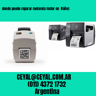 donde puedo reparar motorola lector en  Núñez
