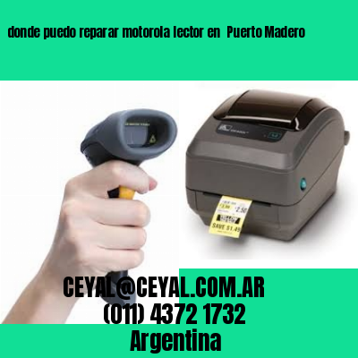 donde puedo reparar motorola lector en  Puerto Madero
