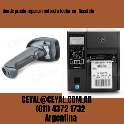 donde puedo reparar motorola lector en  Recoleta