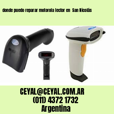 donde puedo reparar motorola lector en  San Nicolás