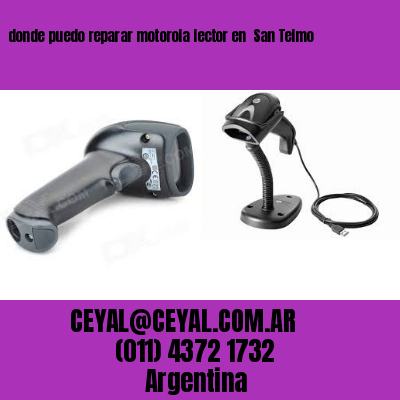 donde puedo reparar motorola lector en  San Telmo