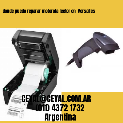 donde puedo reparar motorola lector en  Versalles