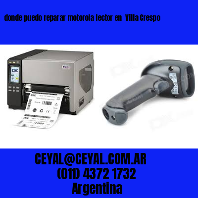 donde puedo reparar motorola lector en  Villa Crespo