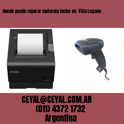 donde puedo reparar motorola lector en  Villa Lugano