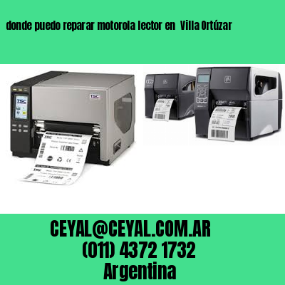 donde puedo reparar motorola lector en  Villa Ortúzar