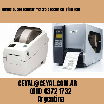 donde puedo reparar motorola lector en  Villa Real