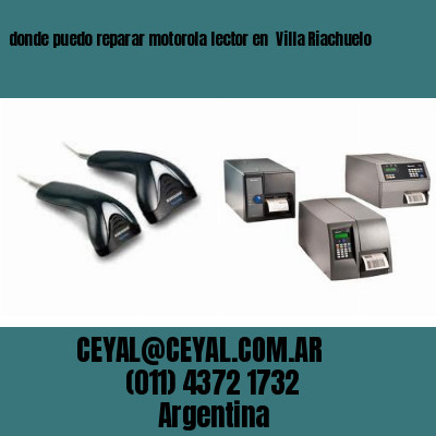donde puedo reparar motorola lector en  Villa Riachuelo