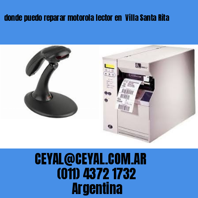 donde puedo reparar motorola lector en  Villa Santa Rita