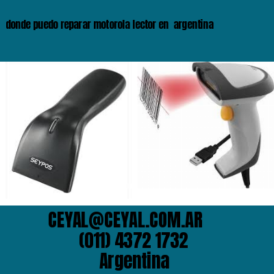 donde puedo reparar motorola lector en  argentina