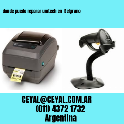 donde puedo reparar unitech en  Belgrano