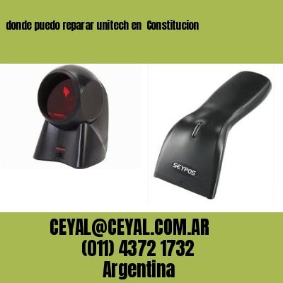 donde puedo reparar unitech en  Constitucion
