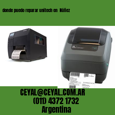 donde puedo reparar unitech en  Núñez