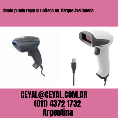 donde puedo reparar unitech en  Parque Avellaneda