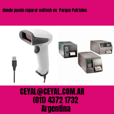 donde puedo reparar unitech en  Parque Patricios