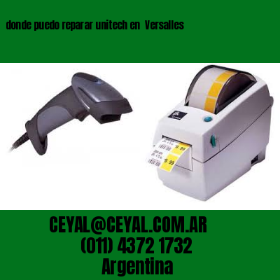 donde puedo reparar unitech en  Versalles