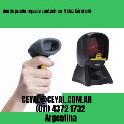 donde puedo reparar unitech en  Vélez Sársfield
