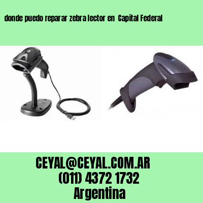donde puedo reparar zebra lector en  Capital Federal