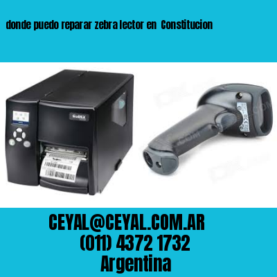 donde puedo reparar zebra lector en  Constitucion