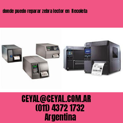 donde puedo reparar zebra lector en  Recoleta
