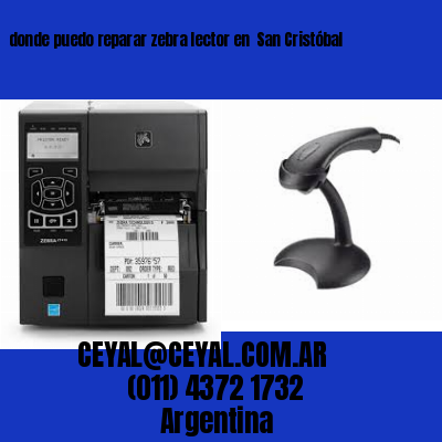 donde puedo reparar zebra lector en  San Cristóbal