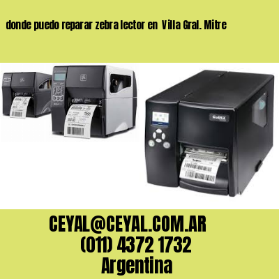 donde puedo reparar zebra lector en  Villa Gral. Mitre