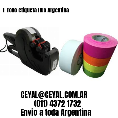 1 	rollo etiqueta fluo Argentina