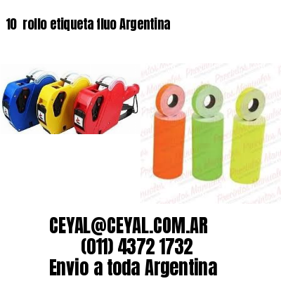 10 	rollo etiqueta fluo Argentina