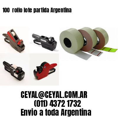100 	rollo lote partida Argentina