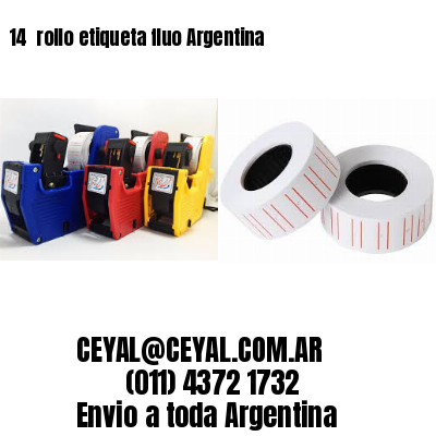 14 	rollo etiqueta fluo Argentina