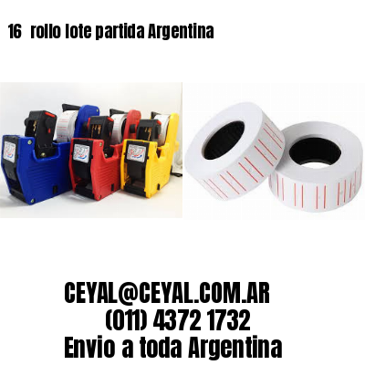 16 	rollo lote partida Argentina