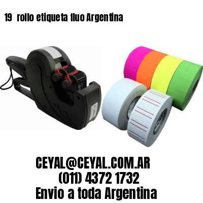 19 	rollo etiqueta fluo Argentina