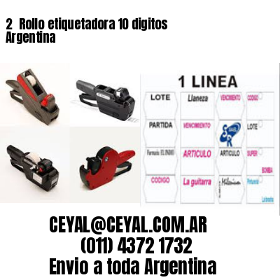2 	Rollo etiquetadora 10 digitos Argentina