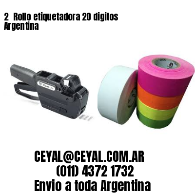 2 	Rollo etiquetadora 20 digitos Argentina