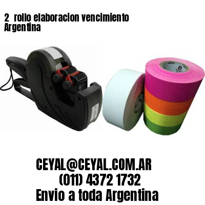 2 	rollo elaboracion vencimiento Argentina
